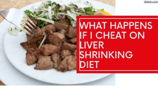 What Happens If I Cheat on Liver Shrinking Diet